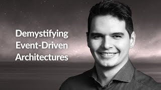 Details Demystifying Event-Driven Architectures | Bogdan Sucaciu | Conf42 Enterprise Software 2021 Update