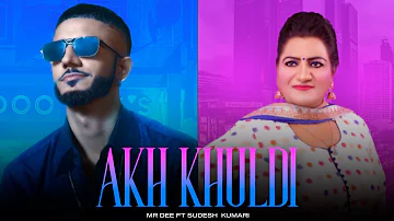 Akh Khuldi - Mr Dee | Sudesh Kumari (Official Music Video)