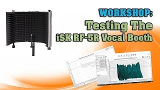 Testing The iSK RF 5R Vocal Booth