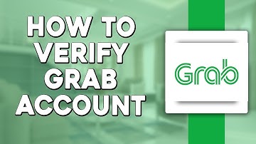 How To Verify Grab Account (Quick & Easy)