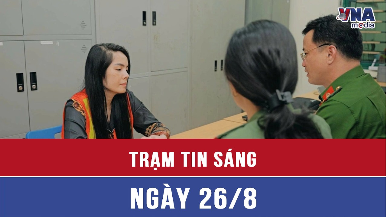 Trạm tin sáng 26/8: Xử lý hình sự 147 đối tượng trong đường dây ma túy, có NSUT Kiều Thanh- VNAMedia