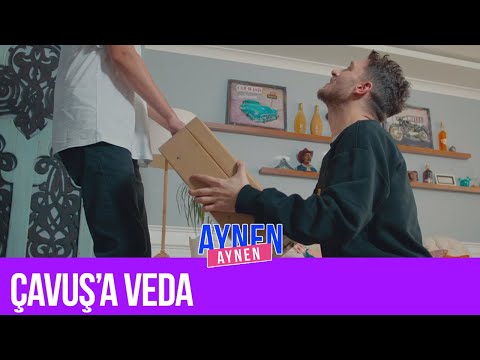 Çavuş'a Veda! I Aynen Aynen