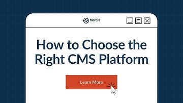 How to Choose the Right CMS Platform