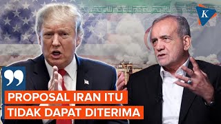 Trump Rejects Iran's Latest Proposal: Unacceptable