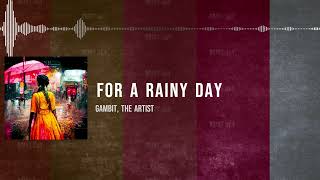 Gambit - FOR A RAINY DAY (prod. @adre2x)