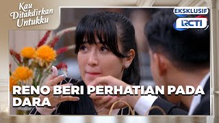 KDU EPS 167 - part 2 | Cieeee makin perhatian aja nih Reno sama Dara #kauditakdirkanuntukku