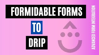 Quickly Integrate Formidable Forms to Drip | Best Plugin!