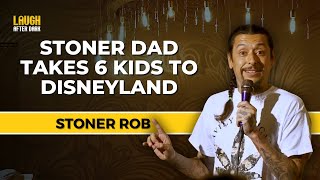 Stoner Dad Takes 6 Kids to Disneyland | Stoner Rob | Stand Up Comedy