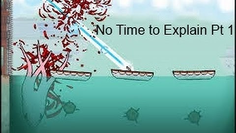 No Time to Explain Pt 1