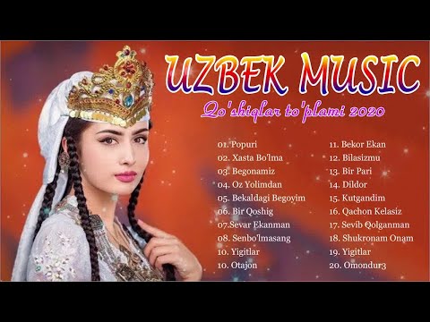 Uzbek Music 2020 — Uzbek Qo'shiqlari 2020 — узбекская музыка 2020 — узбекские песни 2020.
