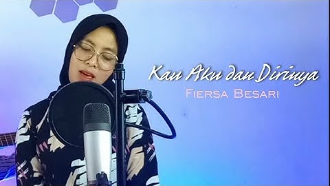 FIERSA BESARI - KAU AKU DAN DIRINYA || YOLANDANI AKUSTIK COVER