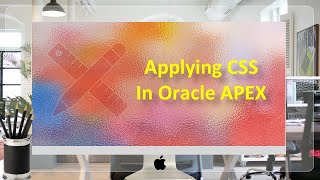 How to Apply CSS in Oracle APEX screenshot 3