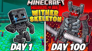I Survived 100 DAYS as a WITHER SKELETON in HARDCORE Minecraft!