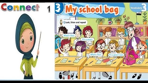 Connect - Primary 1 - Unit 3 ( My school bag )