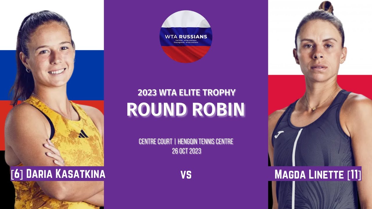 2023 WTA Elite Trophy — Daria Kasatkina vs Magda Linette