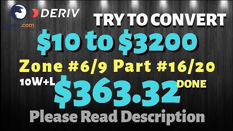 Zone#6/9 Part#16/20 $363.32 Done $10 to $3200 free bot binary.com deriv profit consisten digitdiffer