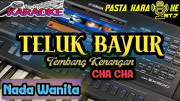 TELUK BAYUR - Karaoke Pop Cha Cha Jadul Nada Wanita (ERNIE DJOHAN) KPM || Pasta Music