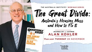 The Great Divide: Australia’s Housing Mess and How to Fix It | Alan Kohler Webinar