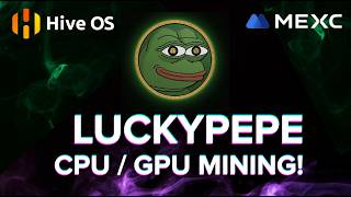 LUCKYPEPE! New GPU/CPU Mining Coin! HIVEOS Easy Flight Sheet Tutorial Pool & Wallet!