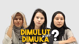 LEBIH SUKA DI MULUT APA DI MUKA?! #StoryAboutMe