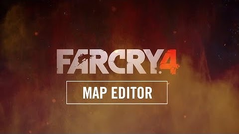 Far Cry 4 Map editor fun ep:1  RUN!!!