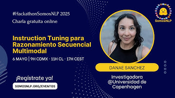 Instruction Tuning para Razonamiento Secuencial Multimodal, Danae Sanchez @U. Copenhagen | #SomosNLP