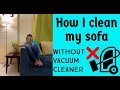 How I clean my sofa | Cleaning sofa at home | Tips to clean sofa | Clean sofa without outside help
