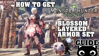 How to get Blossom Layered Armor Set - Monster Hunter World/GUIDE