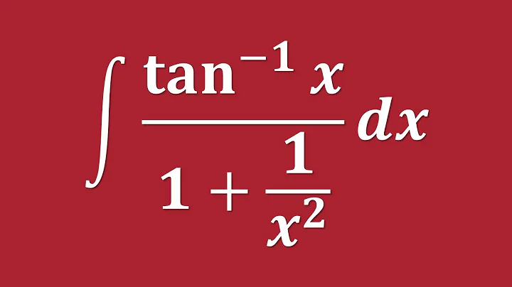 【詳細解題動畫】提要 [★積分]：Evaluate ∫ tan⁻¹x/[1+(1/x²)] dx｜授課老師：中華大學土木系呂志宗特聘教授