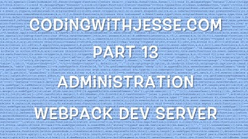 Webpack Dev Server - #13 - CodingWithJesse.com