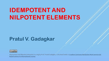 Lecture 4 - Idempotent and nilpotent elements in a ring