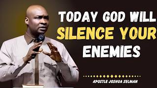 PSALM 13 TODAY GOD WILL SILENCE YOUR ENEMIES AND RESTORE YOUR JOY  APOSTLE JOSHUA SELMAN