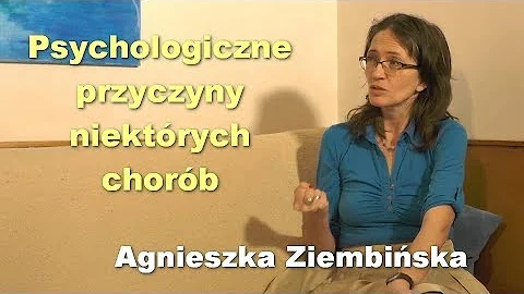 Psychologiczne przyczyny niektórych chorób - Agnieszka Ziembińska