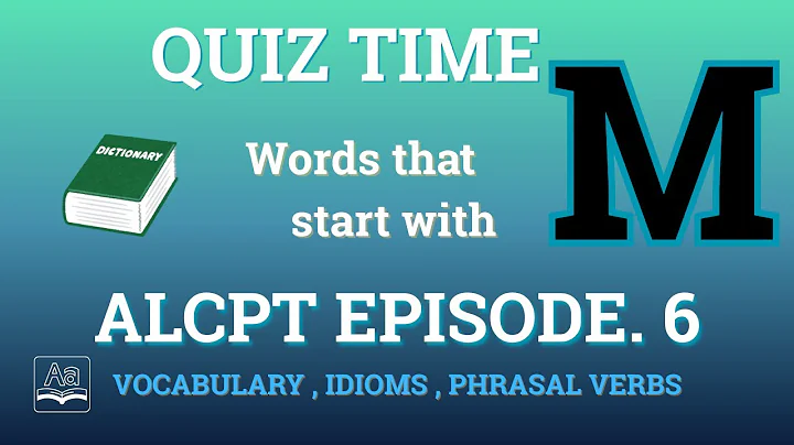 ALCPT English Quiz – Letter M | Episode 6 | Vocabulary, Phrasal Verbs & Idioms
