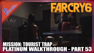 Far Cry 6 - Part 53/94 - Mission: Tourist Trap - Platinum Walkthrough 🏆