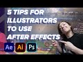 5 Tips for ILLUSTRATORS working with AFTER EFFECTS