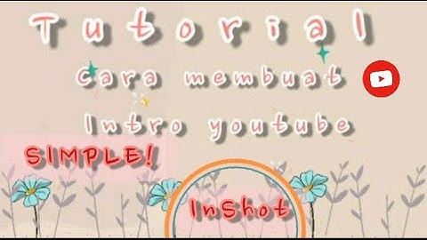 CARA BIKIN INTRO YOUTUBE BAGI PEMULA ll (INSHOT) ll Mudah & Simple ✨