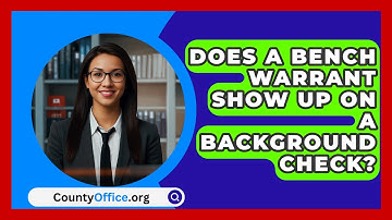 Does A Bench Warrant Show Up On A Background Check? - CountyOffice.org