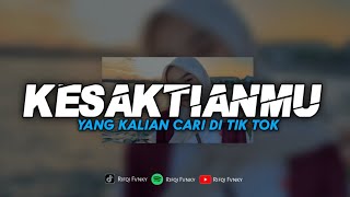 Download Lagu DJ KESAKTIANMU - YANG LAGI VIRAL TIK TOK || ENAK BANGET MP3