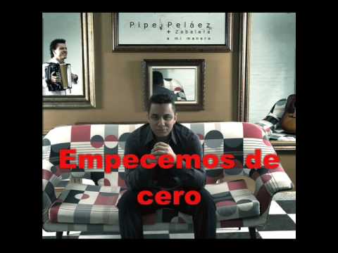 Felipe Pelaez - Empecemos de cero