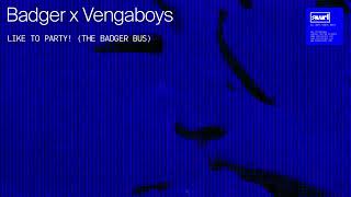 Badger & Vengaboys - Like To Party! ( The Badger Bus)