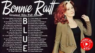 Bonnie Raitt Best Songs - Bonnie Raitt Greatest Hits Full Album - Bonnie Raitt Blue Songs 2021