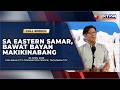 Sa Eastern Visayas, Bawat Bayan Makikinabang (Speech)