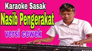 Terbaru~Karaoke Sasak'Nasib Pengerakat' nada Cewek Cover Musik Karaoke Keyboard