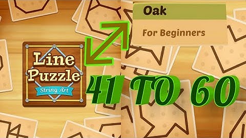 Line Puzzle : String Art || Oak Pack || Level 41 To 60 || All In One !