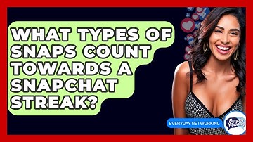 What Types Of Snaps Count Towards A Snapchat Streak? - Everyday-Networking