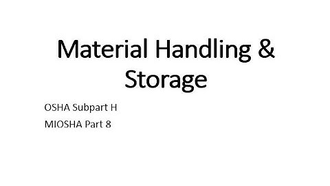 Material Handling & Storage: OSHA 29 CFR 1926 Subpart H