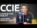 CCIE Is it worth it? What path should you take?