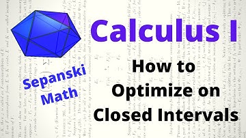 Optimizing on Closed Intervals, Calculus 1