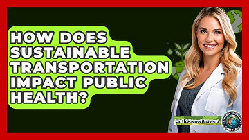 How Does Sustainable Transportation Impact Public Health? - Earth Science Answers